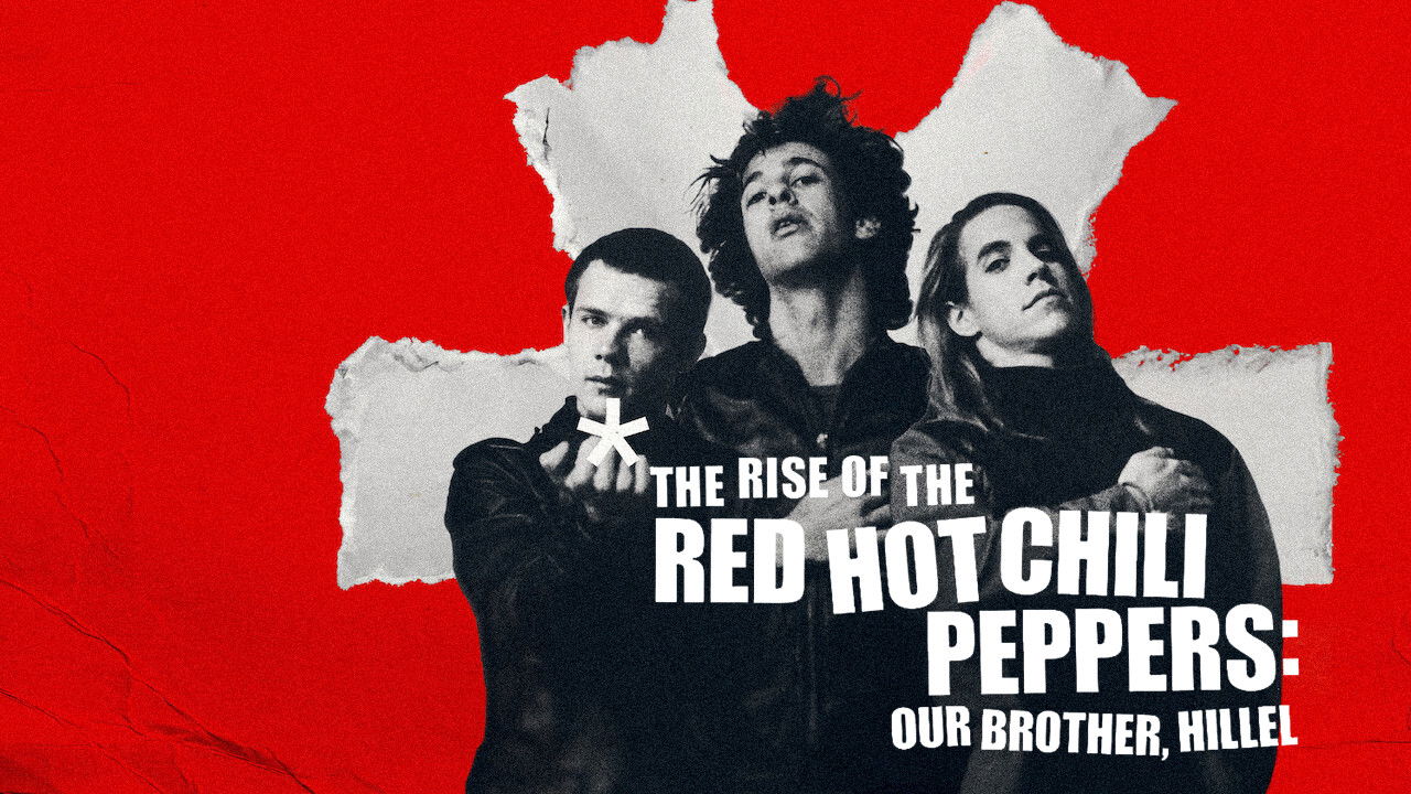 Sự trỗi dậy của Red Hot Chili Peppers: Người anh em, Hillel